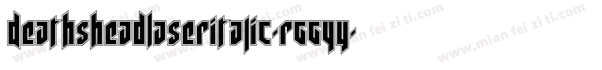 DeathsheadLaserItalic-rgg4y字体转换