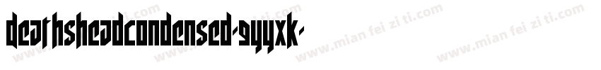 DeathsheadCondensed-9YYXK字体转换
