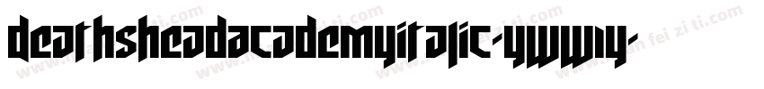 DeathsheadAcademyItalic-yww1Y字体转换