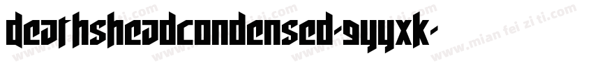 DeathsheadCondensed-9YYXK字体转换