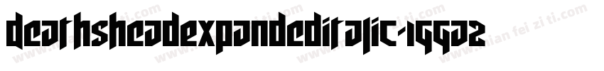 DeathsheadExpandedItalic-1GGa2字体转换