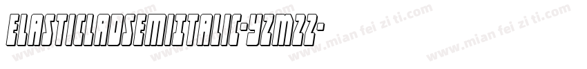 ElasticLadSemiItalic-YzM22字体转换