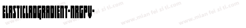 ElasticLadGradient-nRgpV字体转换