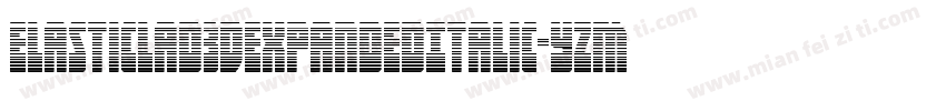 ElasticLad3DExpandedItalic-YzM6q字体转换