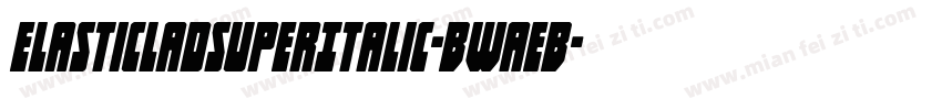 ElasticLadSuperItalic-BWaEB字体转换