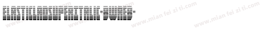 ElasticLadSuperItalic-BWaEB字体转换