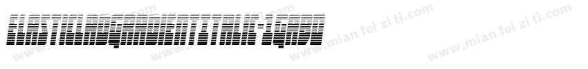 ElasticLadGradientItalic-1GaB0字体转换