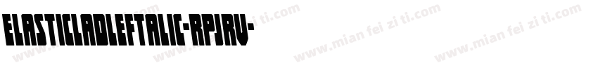 ElasticLadLeftalic-RpJRV字体转换