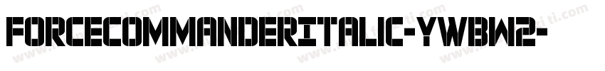 ForceCommanderItalic-ywBW2字体转换
