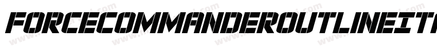 ForceCommanderOutlineItalic-nRxqR字体转换