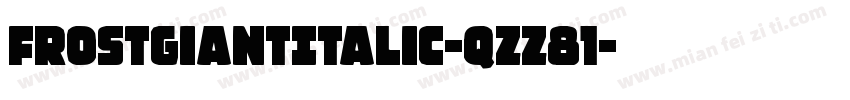 FrostGiantItalic-qZZ81字体转换