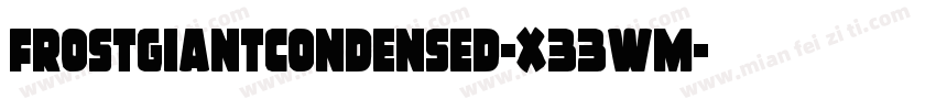 FrostGiantCondensed-x33wm字体转换