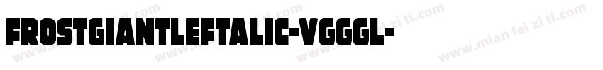FrostGiantLeftalic-VGGgl字体转换