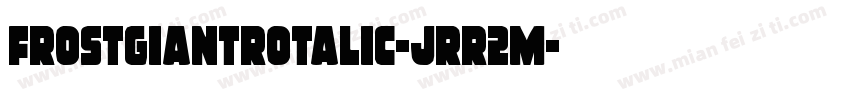 FrostGiantRotalic-JRR2m字体转换