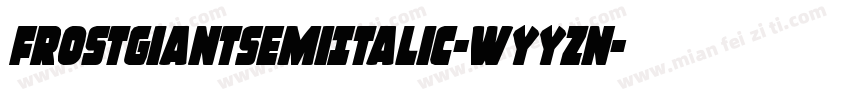 FrostGiantSemiItalic-WyyZn字体转换