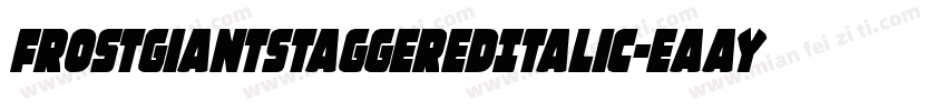FrostGiantStaggeredItalic-EaayW字体转换