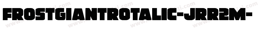 FrostGiantRotalic-JRR2m字体转换