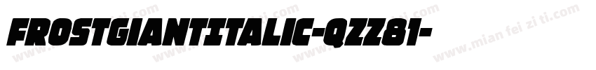 FrostGiantItalic-qZZ81字体转换
