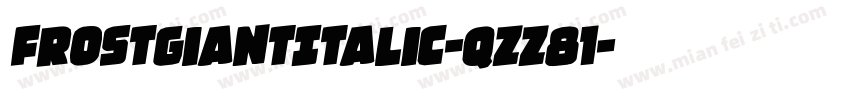 FrostGiantItalic-qZZ81字体转换