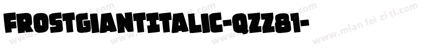 FrostGiantItalic-qZZ81字体转换