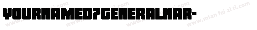 YournameD7GeneralNar字体转换