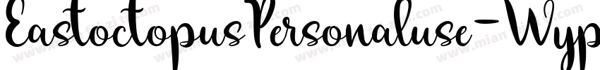 EastoctopusPersonaluse-WypoV字体转换