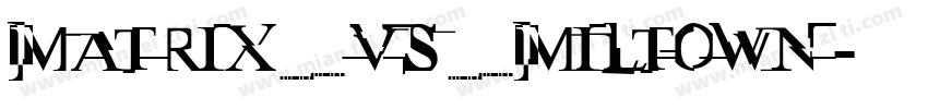 Matrix_vs_Miltown字体转换