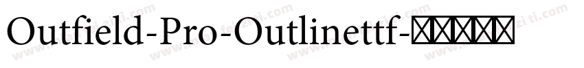 Outfield-Pro-Outlinettf字体转换
