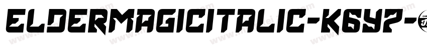 ElderMagicItalic-K6Y7字体转换