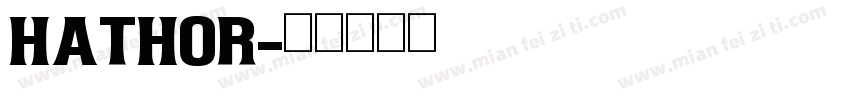 HATHOR字体转换