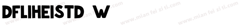DFLIHEISTD-W3字体转换