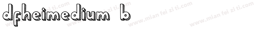 dfheimedium-b5字体转换