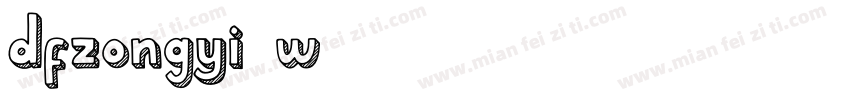 dfzongyi-w5字体转换