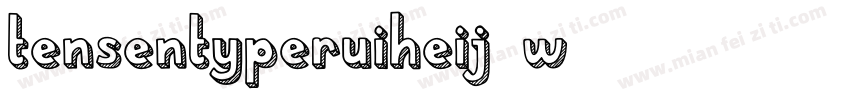 tensentyperuiheij-w5字体转换