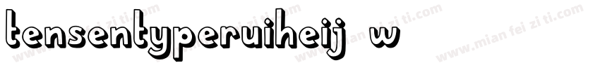 tensentyperuiheij-w6字体转换