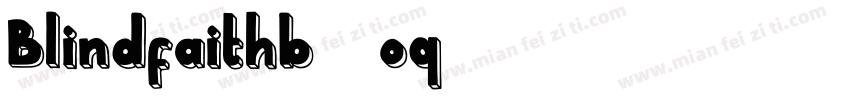 Blindfaithb-9oq7字体转换