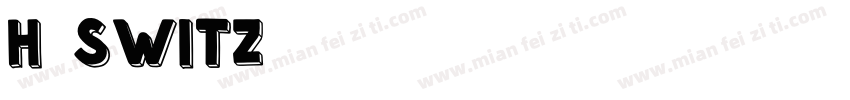 H_SWITZ7字体转换
