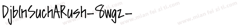 DjbInSuchARush-8wgz字体转换