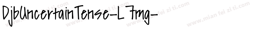 DjbUncertainTense-L7mg字体转换
