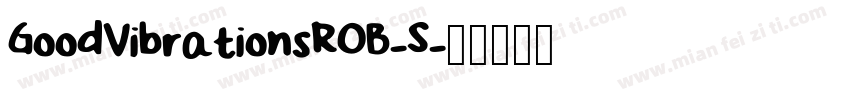 GoodVibrationsROB-S字体转换