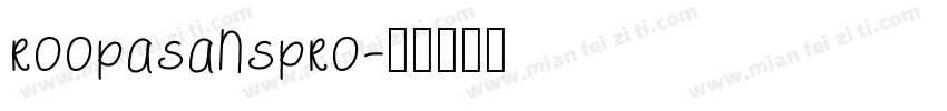 roopasanspro字体转换