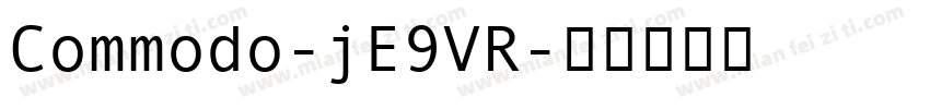Commodo-jE9VR字体转换