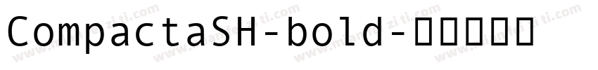 CompactaSH-bold字体转换