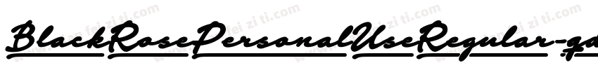BlackRosePersonalUseRegular-qdl2字体转换