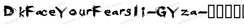 DkFaceYourFearsIi-GYza字体转换