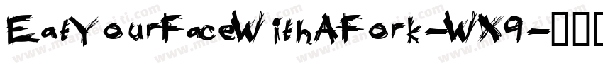 EatYourFaceWithAFork-WX9字体转换