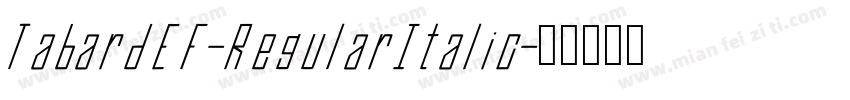 TabardEF-RegularItalic字体转换