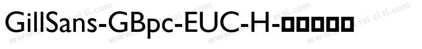 GillSans-GBpc-EUC-H字体转换