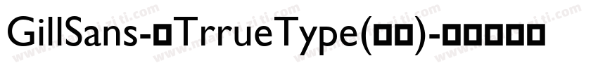 GillSans-中TrrueType(西方)字体转换