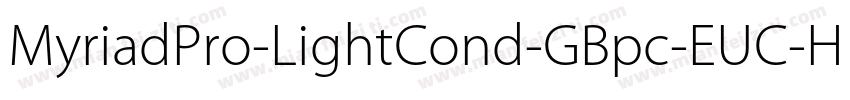 MyriadPro-LightCond-GBpc-EUC-H字体转换